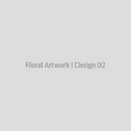 Floral Artwork I - Design 02